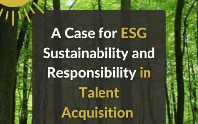 A Case For Sustainability And Responsibility In Talent Acquisition