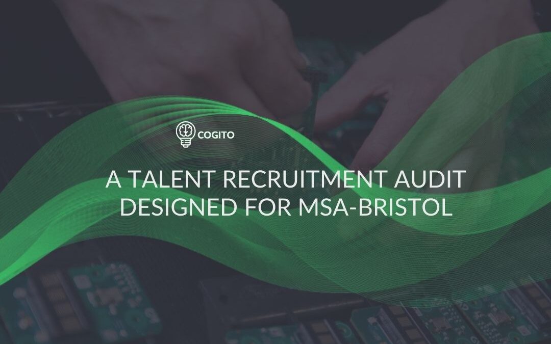A Talent Recruitment Audit Designed For MSA Bristol