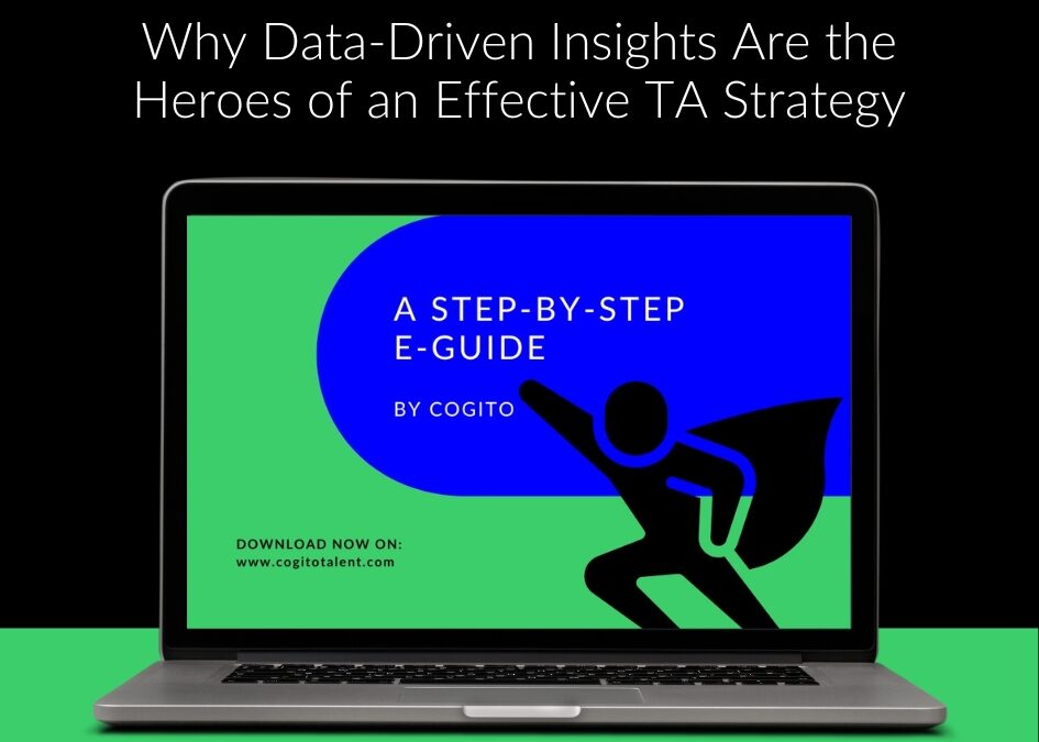Why Data-Driven Insights Are the Heroes of an Effective Talent Acquisition Strategy